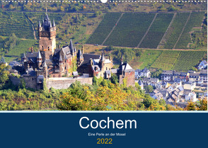 Cochem – Eine Perle an der Mosel (Wandkalender 2022 DIN A2 quer) von Klatt,  Arno
