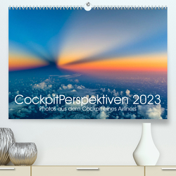 CockpitPerspektiven 2023 (Premium, hochwertiger DIN A2 Wandkalender 2023, Kunstdruck in Hochglanz) von Willems,  Josef