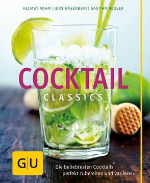Cocktail Classics von Adam,  Helmut, Hasenbein,  Jens, Heuser,  Bastian