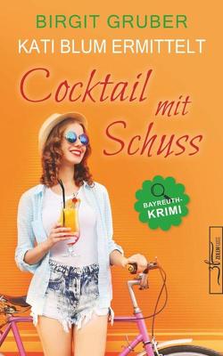 Cocktail mit Schuss von Gruber,  Birgit