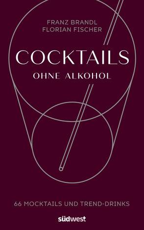 Cocktails ohne Alkohol von Brandl,  Franz, Rapisarda-Fischer,  Florian