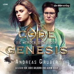 Code Genesis – Sie werden dich jagen von Ahlborn,  Jodie, Buch,  Achim, Gruber,  Andreas, Zick,  Henning