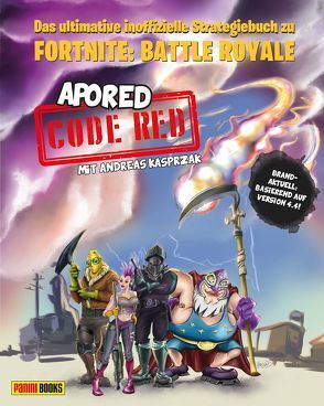 CODE RED: Das ultimative inoffizielle Strategiebuch zu Fortnite: Battle Royale von ApoRed, Kasprzak,  Andreas