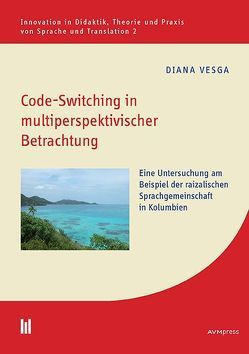 Code-Switching in multiperspektivischer Betrachtung von Vesga,  Diana