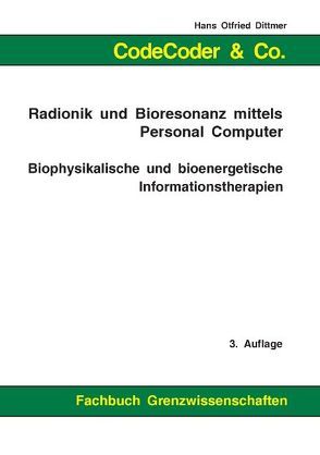 CodeCoder & Co. – Radionik und Bioresonanz mittels Personal Computer von Dittmer,  Hans Otfried