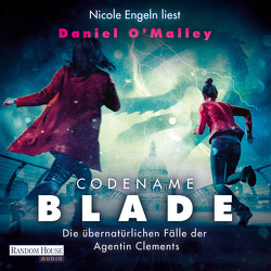 Codename Blade – Die übernatürlichen Fälle der Agentin Clements von Engeln,  Nicole, O'Malley,  Daniel, Thon,  Wolfgang