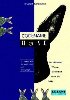 Codename Hase von Günster,  Joachim, Günster,  Silke