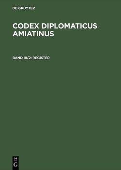 Codex diplomaticus Amiatinus / Register von Kurze,  Wilhelm