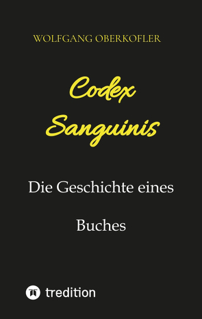 Codex Sanguinis von Künig,  Lukas, Oberkofler,  Wolfgang