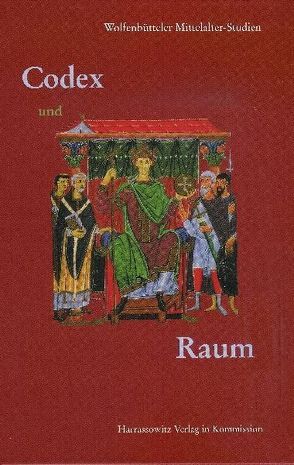 Codex und Raum von Mueller,  Stephan, Saurma-Jeltsch,  Lieselotte E, Strohschneider,  Peter
