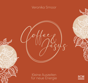 Coffee and Jesus – Aufstellbuch von Smoor,  Veronika