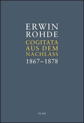 Cogitata aus dem Nachlass 1867–1878 von Haubold,  Marianne, Rohde,  Erwin