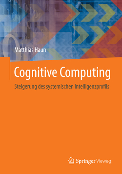 Cognitive Computing von Haun,  Matthias