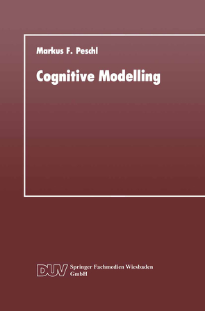 Cognitive Modelling von Peschl,  Markus F