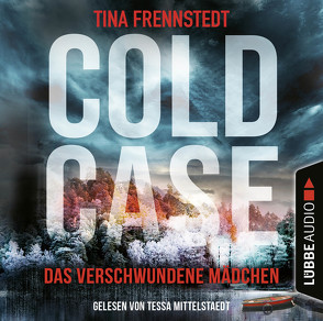 Cold Case – Das verschwundene Mädchen von Frennstedt,  Tina, Granz,  Hanna, Mittelstaedt,  Tessa