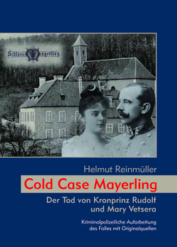 Cold Case Mayerling von Reinmüller,  Helmut