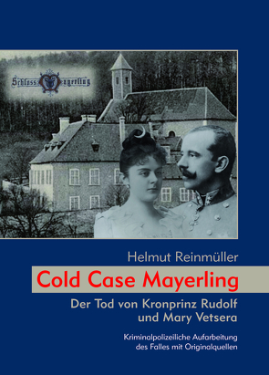 Cold Case Mayerling von Reinmüller,  Helmut