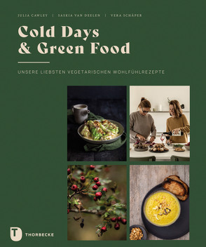 Cold Days & Green Food von Cawley,  Julia, Deelen,  Saskia van, Schäper,  Vera
