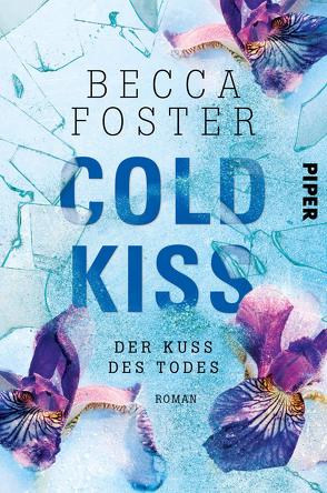 Cold Kiss – Der Kuss des Todes von Foster,  Becca, Lamatsch,  Vanessa