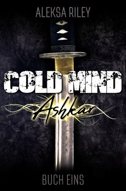 Cold Mind / Cold Mind – Ashkar von Riley,  Aleksa