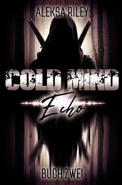 Cold Mind – Echo von Riley,  Aleksa