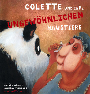 Colette und ihre ungewöhnlichen Haustiere von Arsego,  Chiara, Illmann,  Andreas