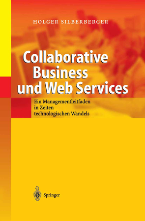 Collaborative Business und Web Services von Silberberger,  Holger
