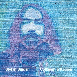 Collagen & Kopien von Singer,  Stefan