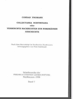 Collectanea Northusana oder Vermischte Nachrichten zur Nordhäuser Geschichte von Fromann,  Conrad, Kuhlbrodt,  Peter