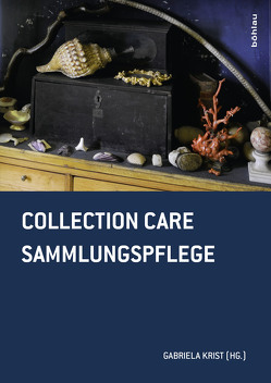 Collection Care / Sammlungspflege von Griesser-Stermscheg,  Martina, Haselberger,  Martina, Krack,  Elisabeth, Krist,  Gabriela, Lehne,  Andreas, Vitovec,  Ulrike, Wilk,  Johanna