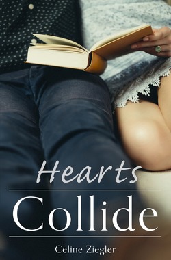 Collide-Lovestory / Hearts Collide von Ziegler,  Celine