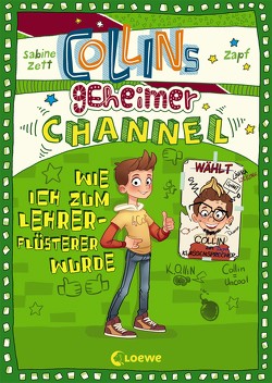 Collins geheimer Channel (Band 3) – Wie ich zum Lehrerflüsterer wurde von Zapf, Zett,  Sabine