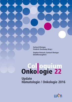 Colloquium Onkologie 22 von Ehninger,  Gerhard, Overkamp,  Friedrich, Petrasch,  Stephan