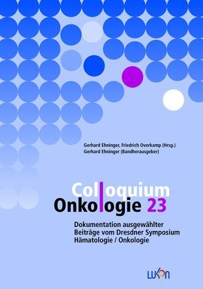 Colloquium Onkologie 23 von Ehninger,  Gerhard, Overkamp,  Friedrich
