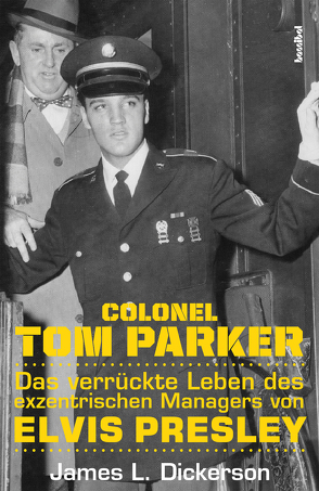 Colonel Tom Parker von Dickerson,  James L., Eckersberger,  Waltraud