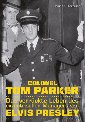 Colonel Tom Parker von Dickerson,  James L., Eckersberger,  Waltraud