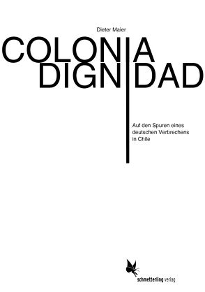 Colonia Dignidad von Maier,  Dieter