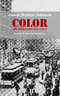 Color – Ein amerikanisches Leben von Johnson,  James Weldon, Knechten,  Olaf