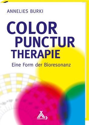 Color Punctur Therapie von Burki,  Annelies