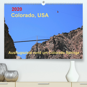 Colorado, USA – Ausflugsziele rund um Colorado Springs (Premium, hochwertiger DIN A2 Wandkalender 2020, Kunstdruck in Hochglanz) von Brunhilde Kesting,  Margaret