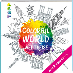 Colorful World – Reise um die Welt von Tantareanu,  Madalina