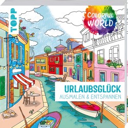Colorful World – Urlaubsglück von Afschar,  Tannaz, frechverlag