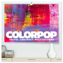 Colorpop – Joyful, abstract. multicolored (hochwertiger Premium Wandkalender 2024 DIN A2 quer), Kunstdruck in Hochglanz
