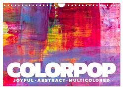 Colorpop – Joyful, abstract. multicolored (Wandkalender 2024 DIN A4 quer), CALVENDO Monatskalender