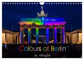 Colours of Berlin (Wandkalender 2024 DIN A4 quer), CALVENDO Monatskalender von Nelofee,  Nelofee