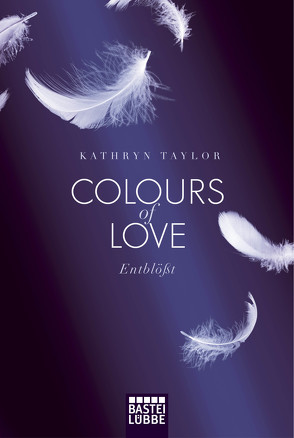 Colours of Love – Entblößt von Taylor,  Kathryn