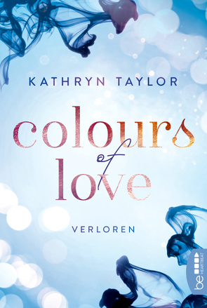 Colours of Love – Verloren von Taylor,  Kathryn