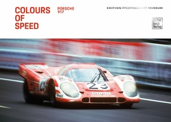 Colours of Speed. Porsche 917 von Porsche Museum, 