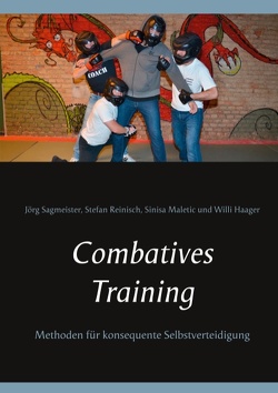 Combatives Training von Haager,  Willi, Maletic,  Sinisa, Reinisch,  Stefan, Sagmeister,  Jörg