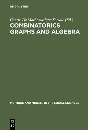 Combinatorics Graphs and Algebra von Centre De Mathematique Sociale